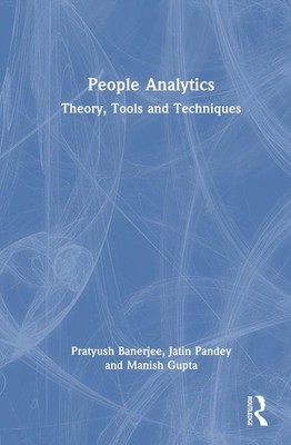 People Analytics: Theory, Tools and Techniques by Pratyush Banerjee Hardcover Bo