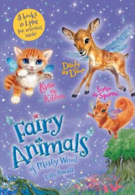 Kylie the Kitten, Daisy the Deer, and Sophie the Squirrel 3-Book Bindup:...