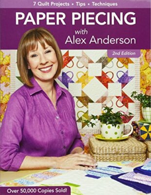Paper Piecing with Alex Anderson by Alex Anderson 1607051788 FREE Shipping