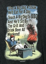 Give A Big Dog A Steak T Shirt Size S/M 38" Chest BBQ Grill Drink Beer Weekend