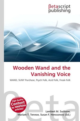 Lambert M. Surhone (u. a.) | Wooden Wand and the Vanishing Voice | Taschenbuch