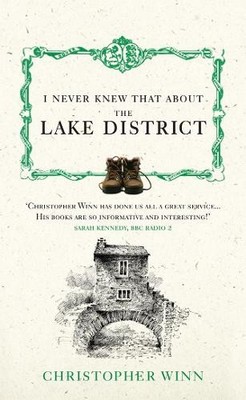 I Never Knew That About the Lake District by Winn, Christopher Hardback Book The
