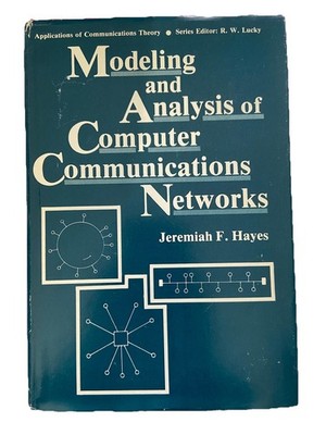 Modeling And Analysis Of Computer Communications Networks by Hayes PB 1984