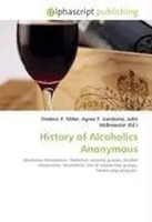 Frederic P. Miller (U. A.) | History Of Alcoholics Anonymous | Taschenbuch