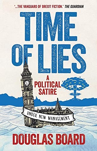 Time of Lies: A Political Satire,Douglas Board