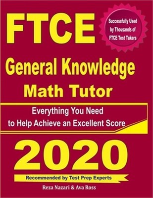 FTCE General Knowledge Math Tutor: Everything You Need to Help Achieve an Excell