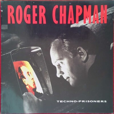 Roger Chapman - Techno-Prisoners - RCA Records - Europe - 1987