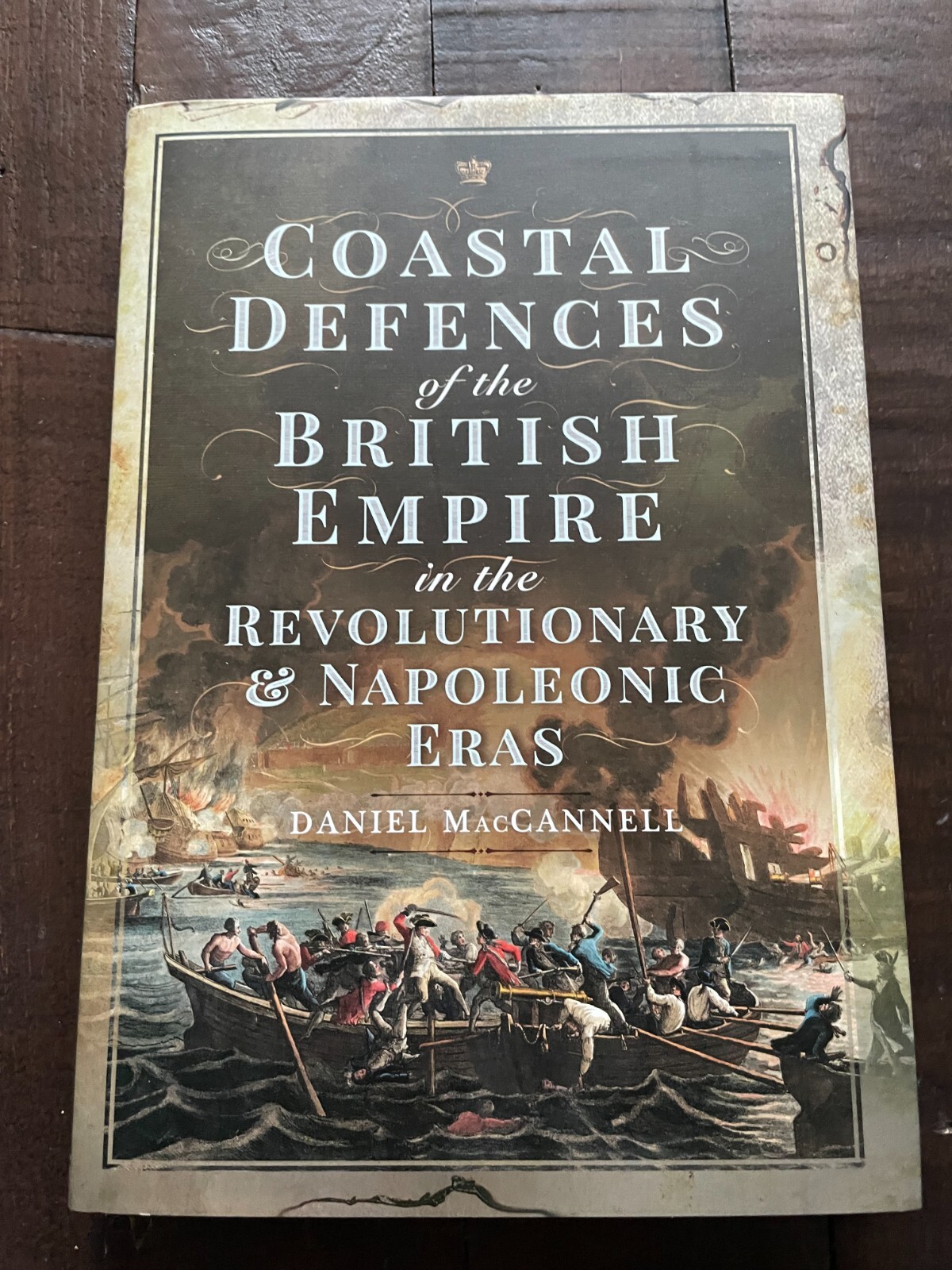 Coastal Defences of the British Empire in the Revolutionary & Napoleonic Eras HB