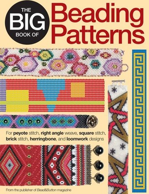 The Big Book of Beading Patterns: For Peyote Stitch, Square Stitch, Brick St...