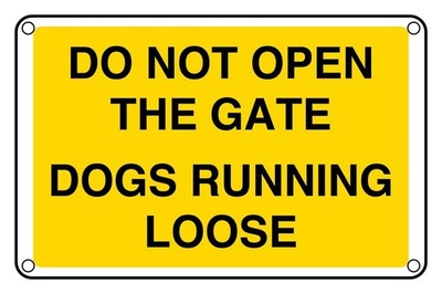Öffne nicht das Tor Hunde laufen lose Schild PVC Aufkleber Dibond