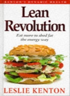 Lean Revolution: Eat More To Shed Fat The Energy Way (Dynamic He