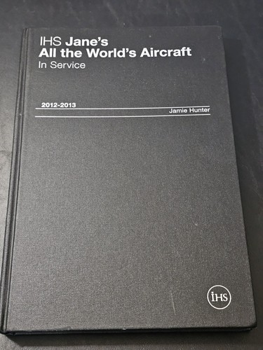 IHS Jane's All The World's Aircraft In Service, 2012-2013, Jamie Hunter