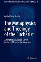The Metaphysics And Theology Of The Eucharist Gyula Klima