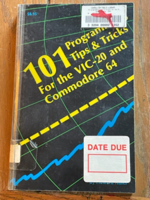 101 Programming Tips & Tricks For The Vic 20 And Commodore 64 by Howard Adler (1