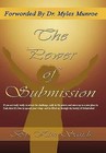 The Power Of Submission: Foreworded By Dr. Myles Munroe by Kim V.E. Sands (Hardback, 2011)