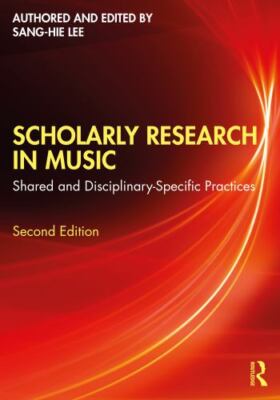 Scholarly Research in Music : Shared and Disciplinary-specific Practices, Pap...