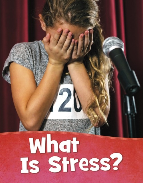 What Is Stress? by Mari Schuh (Paperback Book)