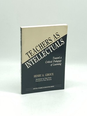 Teachers As Intellectuals (Signed)  Toward a Critical Pedagogy of Learning