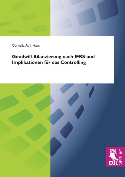 Goodwill-Bilanzierung Nach Ifrs Und Implikationen FüR Das Controlling Haas Buch-image