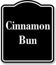 Cinnamon Bun BLACK Aluminum Composite Sign