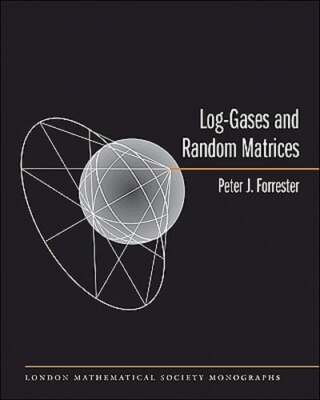 Log-Gases and Random Matrices (Lms-34) by Peter J Forrester: Used