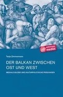 Tanja Zimmermann | Der Balkan Zwischen Ost Und West | Buch | Deutsch (2014)