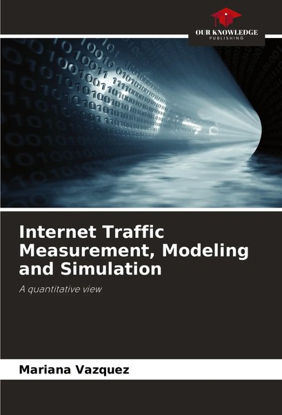 Mariana VáZquez | Internet Traffic Measurement, Modeling And Simulation | Buch-image