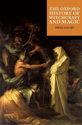 Owen Davies The Oxford History of Witchcraft and Magic (Paperback)