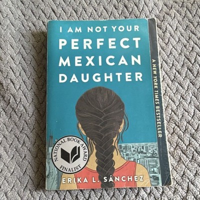 Erika L. Sánchez I Am Not Your Perfect Mexican Daughter Paperback 2017 Knopf