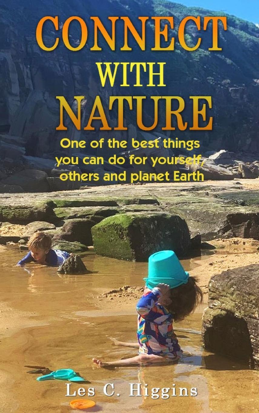 Thumbnail - Connect With Nature | Les C Higgins | Buch | Hc Gerader Rücken