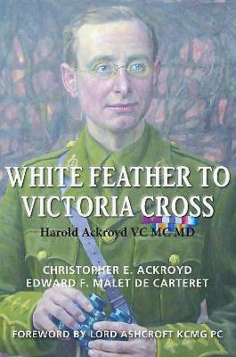 White Feather to Victoria Cross: The story of Harold Ackroyd VC MC MD and his F - Image 2