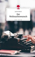 Janine Rduch | Der Weihnachtswunsch. Life Is A Story - Story.One | Buch (2025)
