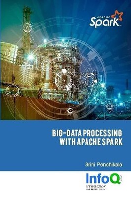Big Data Processing with Apache Spark by Srini Penchikala (English) Paperback Bo