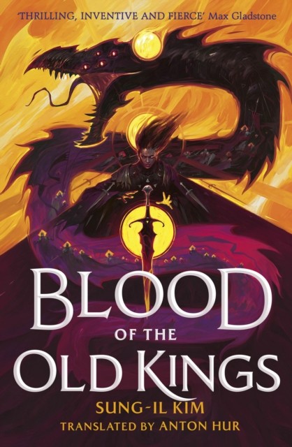 Blood of the Old Kings by Sung-il Kim (Hardback Book)