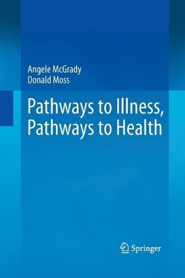 Pathways to Illness, Pathways to Health - 9781489997609