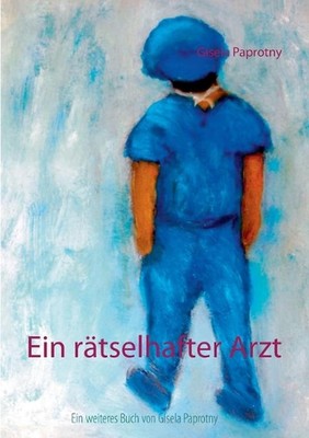 Ein rtselhafter Arzt by Gisela Paprotny (German) Paperback Book