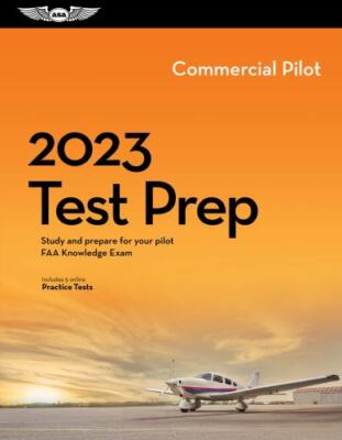 Commercial Pilot Test Prep 2023 : Study and Prepare for Your Pilot FAA Knowle...