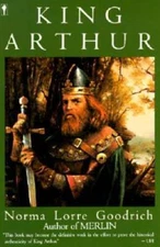 King Arthur - Paperback By Norma Lorre Goodrich - GOOD
