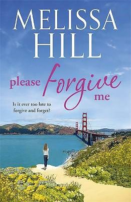 Please Forgive Me by Melissa Hill (Paperback) New Book