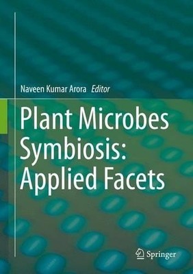 Plant Microbes Symbiosis: Applied Facets - 9788132220671