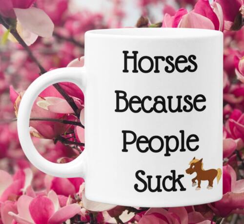 Horses Because People Sck Funny Horse Lovers Coffee Mug - Afbeelding 1 van 1
