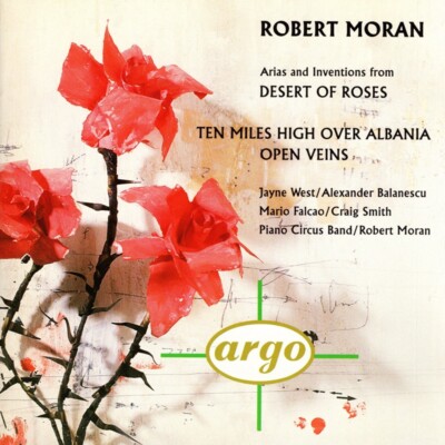 CD Robert Moran - Desert of Roses, Ten Miles High Over Albania - Argo