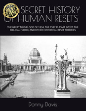 THE SECRET HISTORY of HUMAN RESETS: the GREAT MUD FLOOD of 1834, the 1587 PLASMA