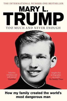 Too Much and Never Enough: How My Family Created the World's Most Dangerous Man 