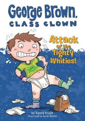 Attack of the Tighty Whities! (George Brown, Class Clown, 7)