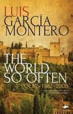 The World So Often: Poems 1982-2008 by Luis Garc?a Montero (English) Paperback B