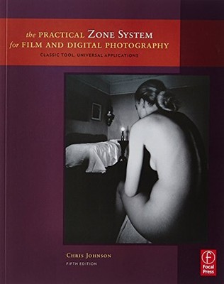 The Practical Zone System for Film a..., Johnson, Chris