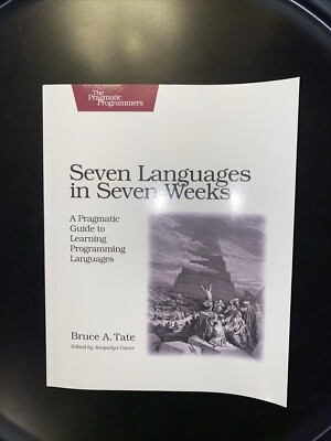  NEW  Seven Languages in Seven Weeks by Bruce A. Tate | Programming (Paperback)