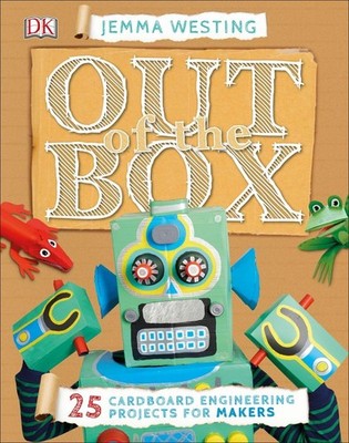 Out of the Box: 25 Cardboard Engineering Projects for Makers (DK Activity La...