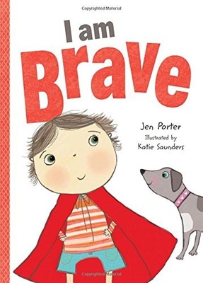 I Am Brave (I Am. . .behavior) By Porter, Jen Jen Porter,